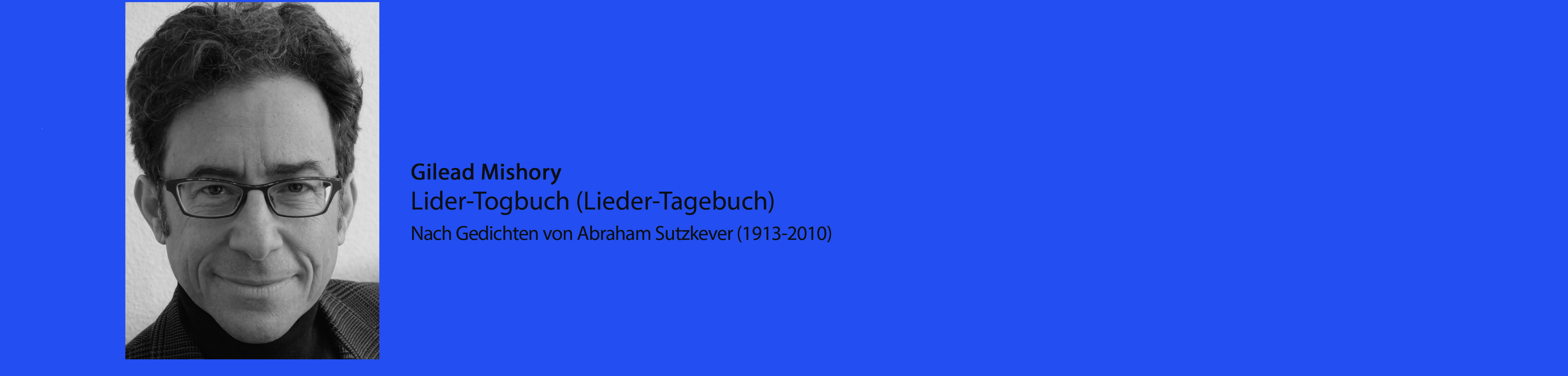 Breisach_Lider-Togbuch (Liedertagebuch) nach Gedichten von Abraham Sutzkever